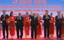 Khánh thành Nhà ga hành khách - Cảng hàng không Vinh