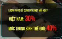 Việt Nam – 1 trong 20 quốc gia sử dụng Internet nhiều nhất thế giới