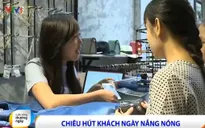 Chiêu “độc” hút khách mua hàng ngày nắng nóng