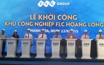 Khởi công Khu công nghiệp FLC Hoàng Long