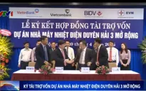 Ký tài trợ vốn dự án nhà máy nhiệt điện Duyên Hải 3 mở rộng