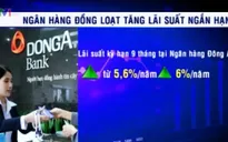 Ngân hàng đồng loạt tăng lãi suất ngắn hạn