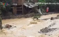 Cao Bằng: Lũ quét trong đêm gây thiệt hại nghiêm trọng