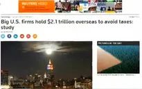 Công ty Mỹ giữ hơn 2.000 tỷ USD ở nước ngoài để trốn thuế