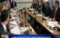 Mỹ, Cuba kết thúc vòng đàm phán thứ 3