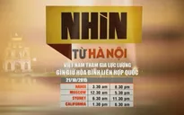 Nhìn từ Hà Nội: Việt Nam tham gia Lực lượng gìn giữ hòa bình Liên Hợp Quốc (20h30, VTV4)