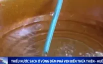 Thiếu nước sạch ở vùng đầm phá ven biển TT-Huế