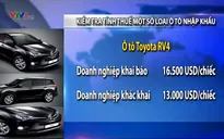 Kiểm tra giá tính thuế một số loại ô tô nhập khẩu