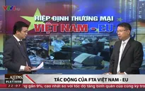 Hiệp định thương mại tự do Việt Nam - EU: Xóa bỏ 99% dòng thuế nhập khẩu