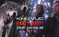 Đón xem phim cuối tuần Khu vực nguy hiểm (21h35, VTV1)
