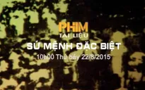 PTL Sứ mệnh đặc biệt: Những phát hiện lần đầu về Cách mạng Tháng Tám