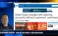 Chuyên gia tài chính phố Wall nói gì về vụ bê bối Wells Fargo?