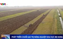 Phát triển chuỗi giá trị nông nghiệp tiểu vùng Mekong