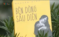 "Bên dòng Sầu Diện"- Cuốn tiểu thuyết đầy ám ảnh về chiến tranh