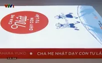 Học cách “Cha mẹ Nhật dạy con tự lập”