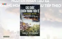 Sách hay: “Các cuộc chiến tranh tiền tệ”