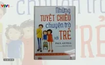 Sách hay: ‘Những tuyệt chiêu chuyện trò với trẻ’