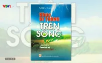 Sách hay: “Khúc bi tráng trên sông Vàm Cỏ”