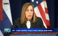 Những thách thức trong đàm phán bình thường hóa quan hệ Mỹ - Cuba