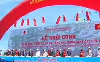 Khởi công dự án phát triển cơ sở hạ tầng Khu Công nghệ cao Hòa Lạc