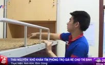 Thái Nguyên: Khó khăn việc tìm phòng trọ giá rẻ cho thí sinh