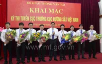 Phó cục trưởng Đường sắt đạt điểm cao nhất trong thi tuyển Cục trưởng
