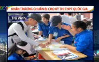 Các địa phương tích cực chuẩn bị cho kỳ thi THPT Quốc gia