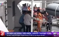 Tai nạn lao động trên biển, 2 người thương vong