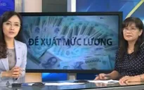 Lương tối thiểu năm 2016: Các mức đề xuất chênh nhau khá lớn