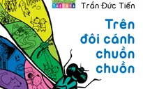 Nhà văn Trần Đức Tiến ra sách mới cho thiếu nhi “Trên đôi cánh chuồn chuồn”