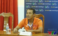 HLV Đinh Thế Nam: U16 Việt Nam không thể đá cầu hòa với Australia
