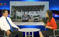 Bộ trưởng Bộ GTVT: "Sẽ bỏ một số trạm thu phí không phù hợp"
