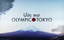 Ước mơ Olympic Tokyo: Tôi có một ước mơ (15h30, 23/1 - VTV3)
