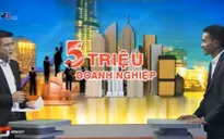 Thành lập 5 triệu doanh nghiệp: Liệu có khả thi?