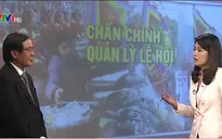 Loay hoay câu chuyện quản lý lễ hội