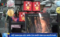 Sức hút Việt Nam qua góc nhìn của một nhiếp ảnh gia Pháp