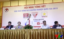 Hạ màn bóng đá chuyên nghiệp Việt Nam 2015: Thành công có, hạn chế cũng nhiều