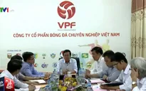 VPF chưa chọn được đối tác bảo hiểm cho các cầu thủ