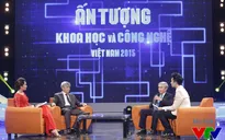 Đón xem Ấn tượng Khoa học và Công nghệ Việt Nam 2015 (20h35, VTV2)
