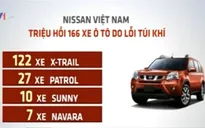 Nissan Việt Nam triệu hồi 166 xe ô tô do lỗi túi khí