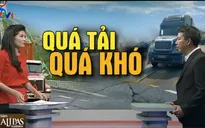 Kiểm soát xe quá tải - Quá khó!