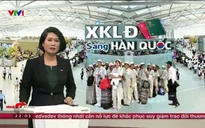Hàn Quốc tiếp nhận lại lao động Việt Nam sau 3 năm: Vừa mừng vừa lo