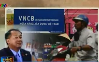 Phạm Công Danh bị đưa ra xét xử, NH Xây dựng Việt Nam chuẩn bị kỹ cho tình huống xấu