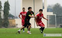 ĐT Việt Nam: HLV Hữu Thắng xỏ giày vào sân, đối đầu với học trò