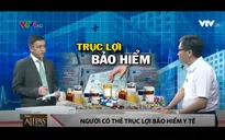 Tình trạng trục lợi bảo hiểm y tế vẫn “nở rộ” tại nhiều cơ sở khám bệnh
