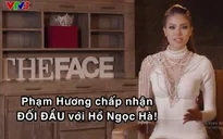 The Face - tập 10: Phạm Hương chấp nhận đối đầu Hồ Ngọc Hà
