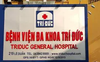 2 cán bộ trong kíp mổ không nằm trong danh sách nhân sự thường xuyên của BV Trí Đức
