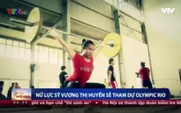 Lực sĩ Vương Thị Huyền được lựa chọn tham dự Olympic Rio 2016