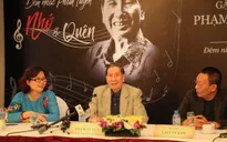 "Phạm Tuyên - Nhớ và quên": Một đêm nhạc dành cho nhiều thế hệ