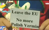 Làn sóng bài ngoại tại Anh tăng mạnh sau Brexit